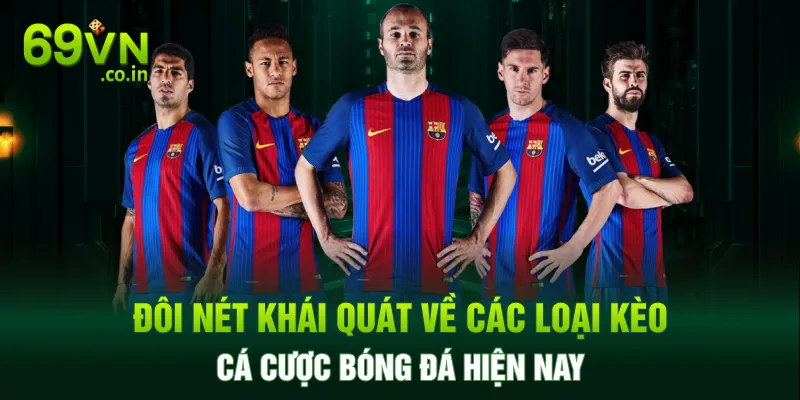 Đôi nét khái quát về các loại kèo cá cược bóng đá hiện nay Đôi nét khái quát về các loại kèo cá cược bóng đá hiện nay